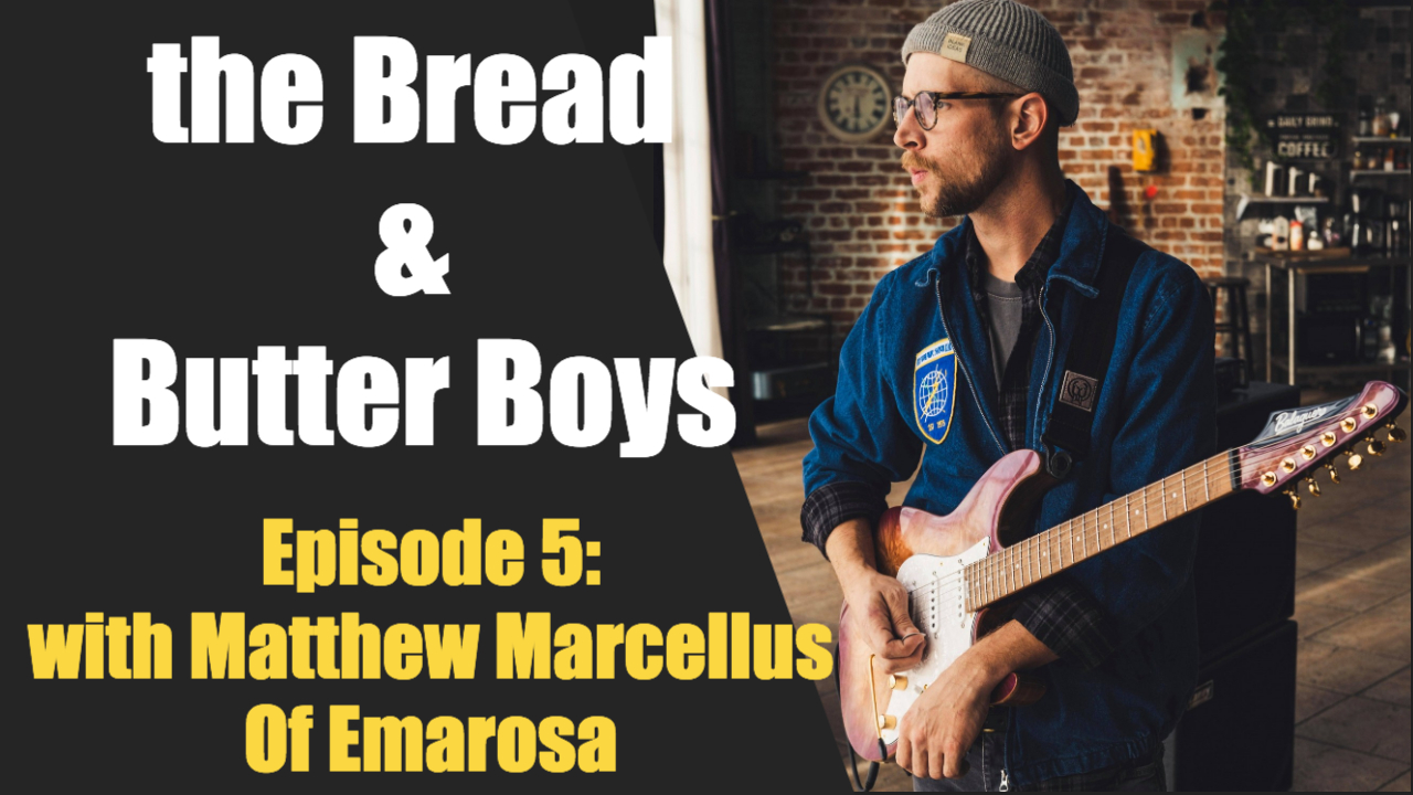 Bread and Butter Boys Episode 5 with Matthew Marcellus of Emarosa